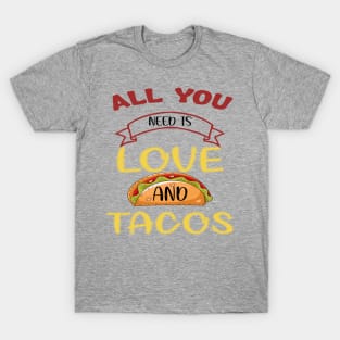 Womens All You Need Is Love and Tacos Cute Funny cute Valentines Day T-Shirt